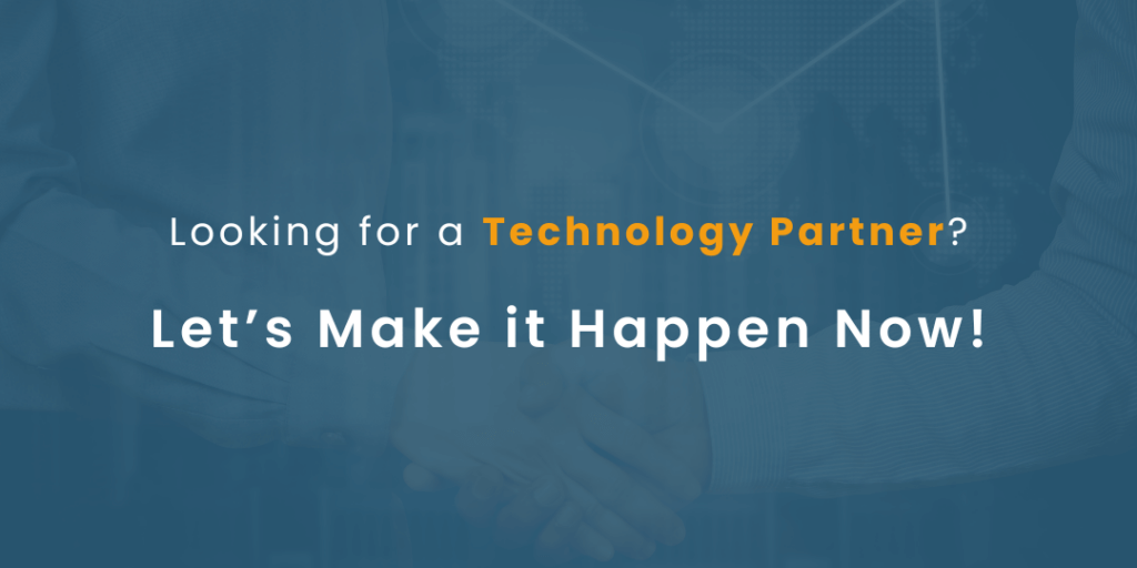 Looking for a Technology partner?